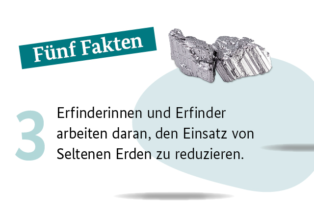 Fünf Fakten: Erfinderinnen und Erfinder arbeiten daran, den Einsatz von Seltenen Erden zu reduzieren.